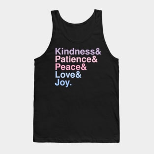 Kindness& Patience& Peace& Love& Joy. Tank Top